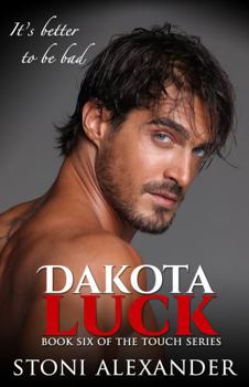 Paperback Dakota Luck: Book Six of The Touch Series Book