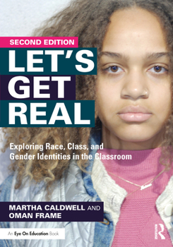 Paperback Let's Get Real: Exploring Race, Class, and Gender Identities in the Classroom Book