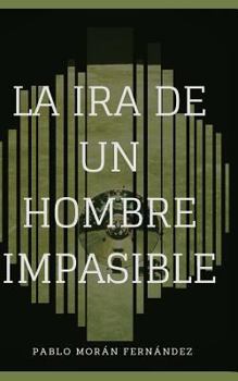 Paperback La Ira de un Hombre Impasible [Spanish] Book