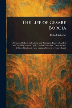 The Life of Cesare Borgia