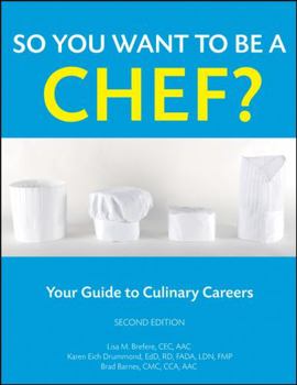 Paperback So You Want to Be a Chef?: Your Guide to Culinary Careers Book