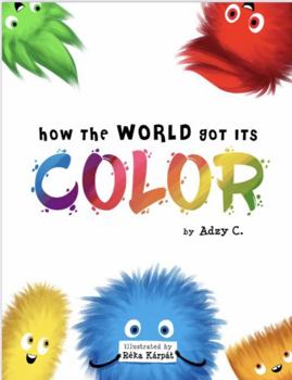 Hardcover How The World Got Its Color Book
