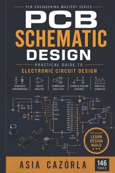 Paperback PCB Schematic Design: Practical Guide to Electronic Circuit Design Book
