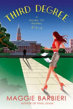 Third Degree - Book #5 of the Murder 101 Mystery