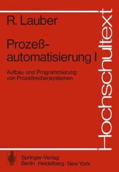 Paperback Prozeßautomatisierung I: Aufbau Und Programmierung Von Prozeßrechensystemen [German] Book