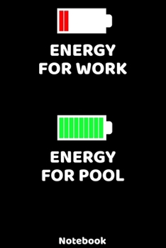 Energy for Work - Energy for Pool Notebook: 120 ruled Pages 6'x9'. Journal for Player and Coaches. Writing Book for your training, your notes at work ... Fans and Lovers for Christmas or Birthdays.