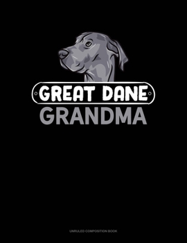 Paperback Great Dane Grandma: Unruled Composition Book