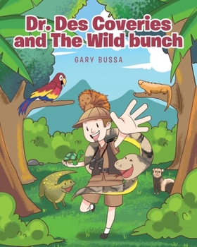 Paperback Dr. Des Coveries and The Wild Bunch Book