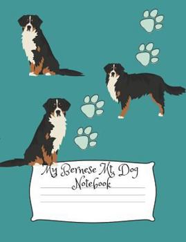 My Bernese MT Dog Notebook: Cute Dog Breed Composition Notebook Wide Ruled Lined Paper
