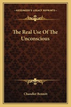 Paperback The Real Use Of The Unconscious Book