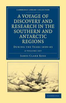 A Voyage of Discovery and Research in the Southern and Antarctic Regions, During the Years 1839-43 - 2 Volume Set - Book  of the A voyage of discovery and research in the Southern and Antarctic Regions during the years 1839-43