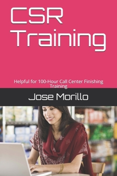 Paperback CSR Training: Helpful for 100-Hour Call Center Finishing Training Book