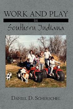 Hardcover Work and Play in Southern Indiana Book