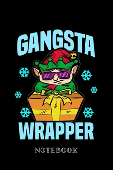 Gangsta Wrapper - Notebook: Naughty Elf