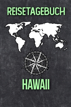 Reisetagebuch Hawaii: Reisejournal für den Urlaub - inkl. Packliste | Erinnerungsbuch für Sehenswürdigkeiten & Ausflüge | Notizbuch als Geschenk, Abschiedsgeschenk (German Edition)