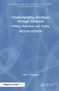 Hardcover Understanding Elections Through Statistics: Polling, Prediction, and Testing Book