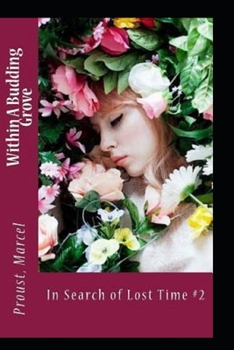 Paperback Within A Budding Grove by Marcel Proust(illustrated edition) Book