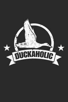 Paperback Duckaholic: Duck Hunter Animal Sniper Notebook 6x9 Inches 120 dotted pages for notes, drawings, formulas - Organizer writing book