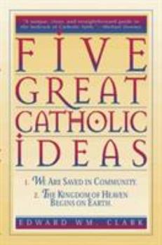 Paperback Five Great Catholic Ideas Book