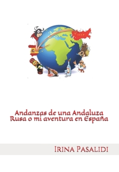 Paperback Andanzas de una Andaluza Rusa o mi aventura en España [Spanish] Book