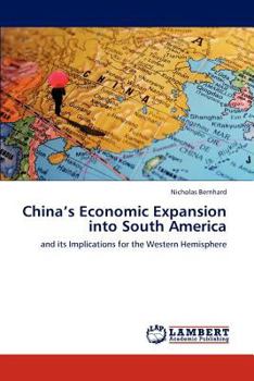 China’s Economic Expansion into South America: and its Implications for the Western Hemisphere