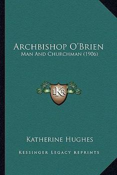 Archbishop O'Brien: man and churchman