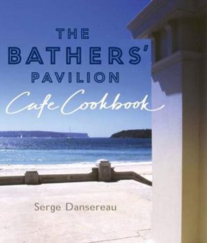 Hardcover The Bathers' Pavillion Cafe Cookbook Book