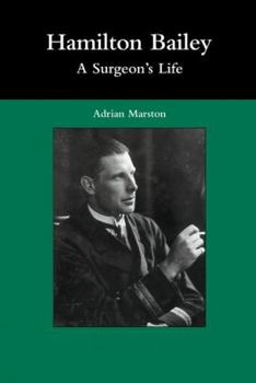 Hardcover Hamilton Bailey: A Surgeon's Life Book
