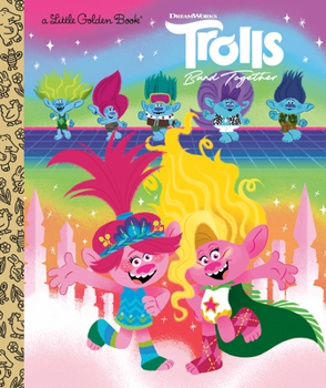 Hardcover Trolls Band Together Little Golden Book (DreamWorks Trolls) Book
