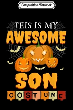 Composition Notebook: This Is My Awesome Son Pumpkin Spider Halloween  Journal/Notebook Blank Lined Ruled 6x9 100 Pages
