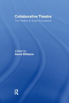 Hardcover Collaborative Theatre: Le Theatre Du Soleil Book