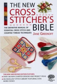 Spiral-bound The New Cross Stitcher's Bible: The Definitive Manual of Essential Cross Stitch and Counted Thread Techniques Book