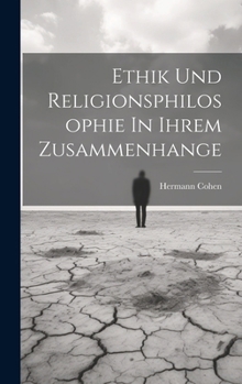 Hardcover Ethik Und Religionsphilosophie In Ihrem Zusammenhange [German] Book