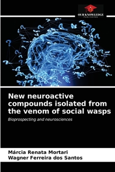 Paperback New neuroactive compounds isolated from the venom of social wasps Book