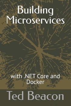 Building Microservices: with .NET Core and Docker