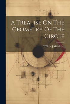 Paperback A Treatise On The Geometry Of The Circle Book