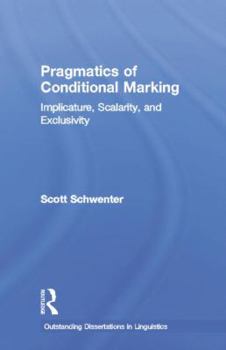 Paperback Pragmatics of Conditional Marking: Implicature, Scalarity, and Exclusivity Book