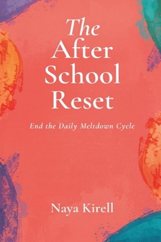 Paperback The After-School Reset: End the Daily Meltdown Cycle Book