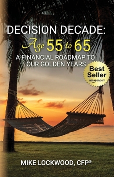 Paperback Decision Decade: Age 55 to 65: A Financial Roadmap to Our Golden Years Book