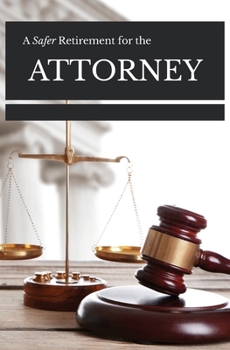 A Safer Retirement For The Attorney