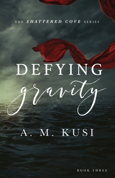 Paperback Defying Gravity: Shattered Cove Series Book 3 Book