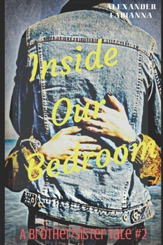 Inside Our Bedroom: Brother/Sister Tale 2 - Book #2 of the A Brother/Sister Tale