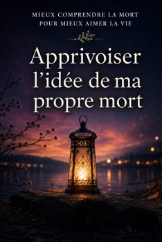 Paperback Apprivoiser l'idée de ma propre mort [French] Book