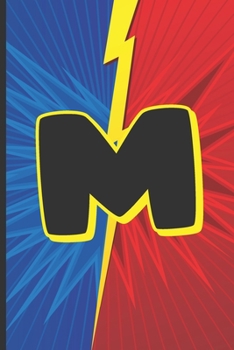 Paperback M: Superhero Monogram Initial Notebook for boys Letter M- 6" x 9" - 120 pages, Wide Ruled- Superhero, Comic, Gaming, Batt Book