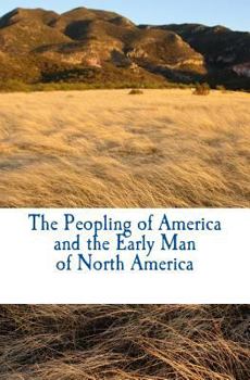 Paperback The Peopling of America and the Early Man of North America Book