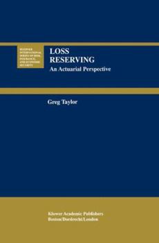 Hardcover Loss Reserving: An Actuarial Perspective Book