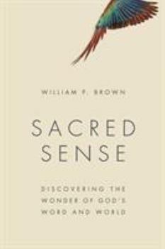 Paperback Sacred Sense: Discovering the Wonder of God's Word and World Book
