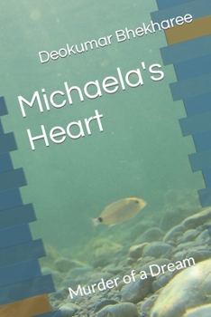 Paperback Michaela's Heart: Murder of a Dream Book