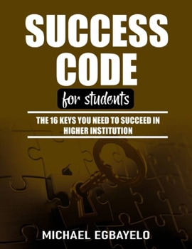 Paperback Success Code for Students: The 16 Keys You Need To Succeed In Higher Institution Book