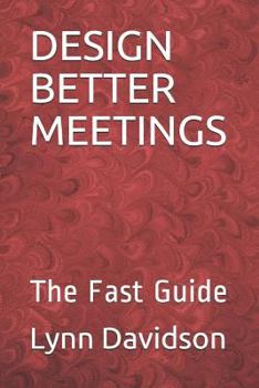 Paperback Design Better Meetings: The Fast Guide Book
